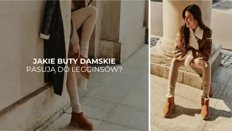 Jakie buty damskie pasują do legginsów? Pomysły na codzienne i jesienne stylizacje