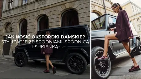 Jak nosić oksfordki damskie? Stylizacje ze spodniami, spódnicą i sukienką