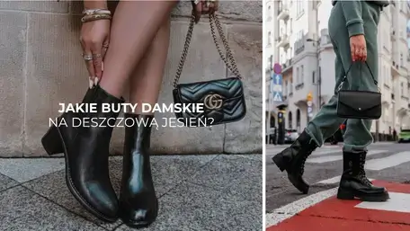 Jakie buty damskie na deszczową jesień? Na co zwrócić uwagę przy wyborze?