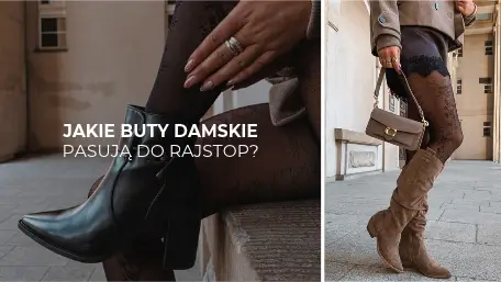 Jakie buty damskie pasują do rajstop? Jak łączyć kolory i fasony jesienią oraz zimą?